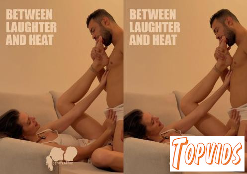 Between Laughter And Heat - Be & Ro