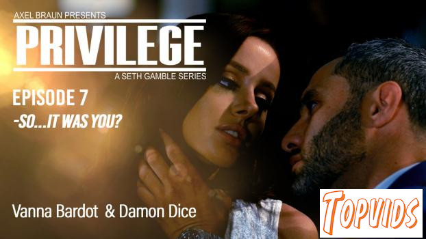 Vanna Bardot - Episode 7: So...It was You?