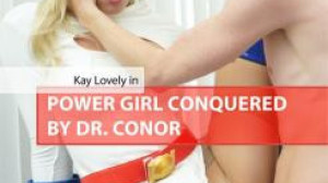 Kay Lovely - Power Girl Conquered By Dr Conor With Kay Lovely