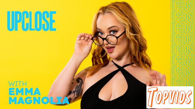 Emma Magnolia - Up Close with Emma