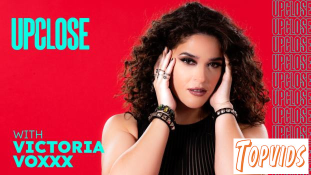 Victoria Voxxx - Up Close with Victoria Voxxx