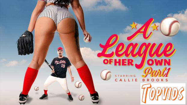 Callie Brooks - A League of Her Own: Part 1 - A Rising Star