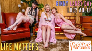Ginny, Laney Day & Lucy Adler - Life Matters