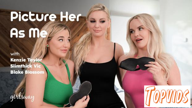 Kenzie Taylor, Blake Blossom & Slimthick Vic - Picture Her As Me