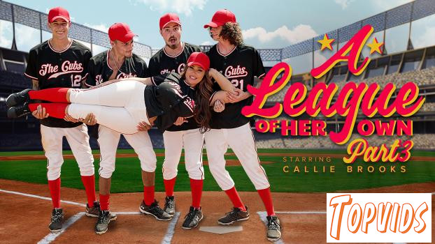Callie Brooks - A League of Her Own: Part 3 - Bring It Home