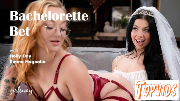 Holly Day & Emma Magnolia - Bachelorette Bet