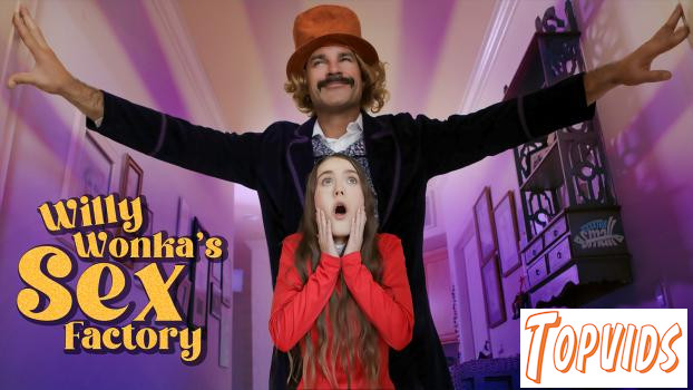 Sia Wood - Willy Wonka and The Sex Factory