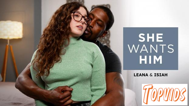 Leana Lovings - She Wants Him - Leana & Isiah