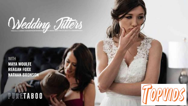 Reagan Foxx & Maya Woulfe - Wedding Jitters
