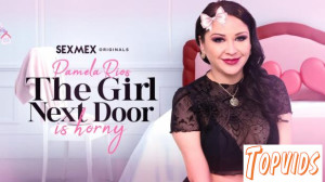 Pamela Rios - The girl next door is so horny