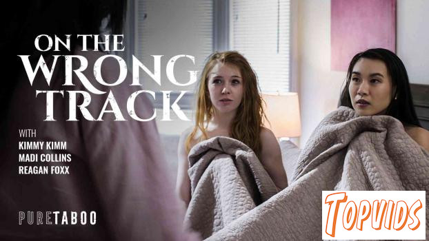Reagan Foxx, Madi Collins & Kimmy Kimm - On The Wrong Track