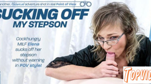 Elena - Cockhungry stepmom Elena just came to his bedroom to give her stepson a blowjob without warning!