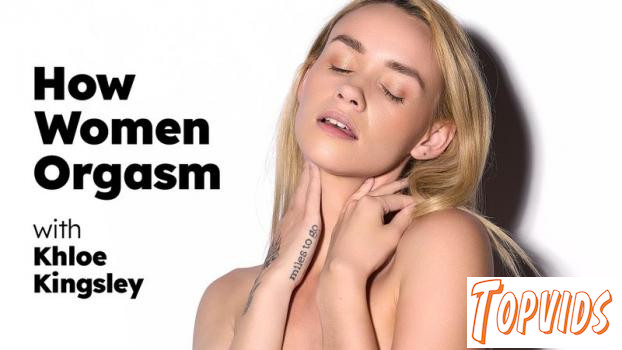 How Women Orgasm - Khloe Kingsley