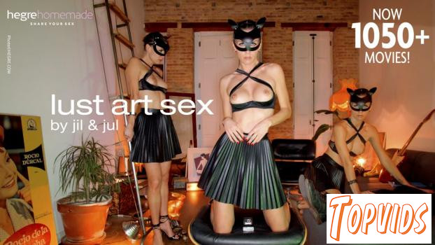 Jil & Jul - Lust Art Sex By Jil And Jul