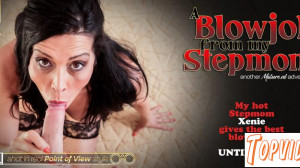 Xenie - 53 Year old stepMILF Xenie gisves the best blowjobs in POV style to her stepson until he cums