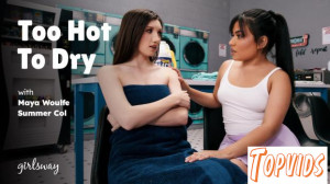 Maya Woulfe & Summer Col - Too Hot to Dry