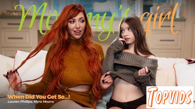 Lauren Phillips & Myra Moans - When Did You Get So...!