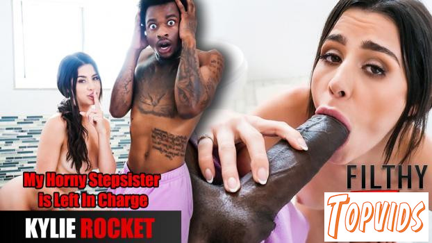 Kylie Rocket - My Horny Stepsister is Left In Charge
