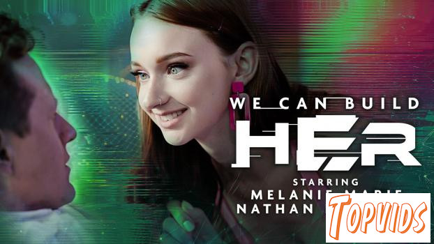 Melanie Marie - Evelyn Claire & Melanie Marie - We Can Build Her - Scene 3