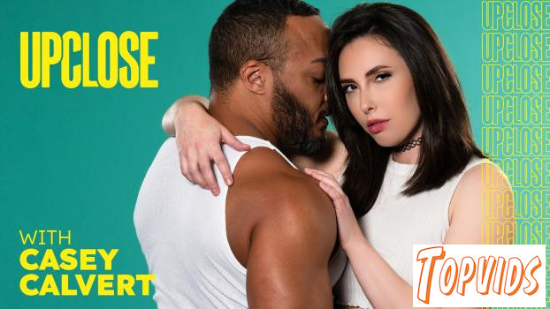 Casey Calvert - Up Close with Casey