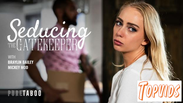 Braylin Bailey - Seducing The Gatekeeper