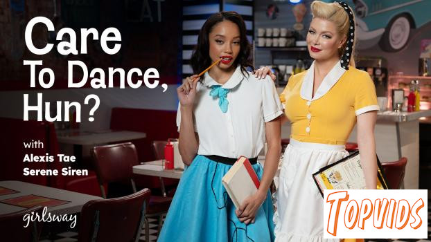 Serene Siren & Alexis Tae - Care To Dance, Hun?
