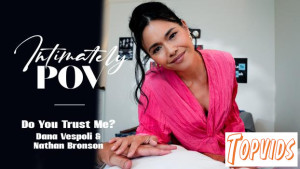 Dana Vespoli - Intimately POV - Do You Trust Me?
