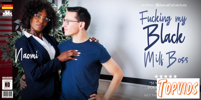 Naomi - German Naomi is a 51 year old black MILF boss who gets fucked at the office by her employee