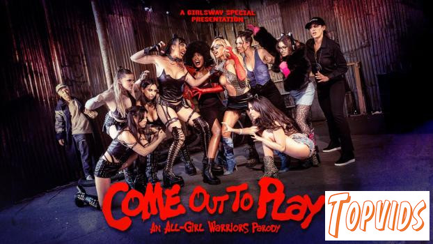 Come Out to Play: An All - Girl Warriors Parody - Jane Wilde, Little Puck, Leana Lovings, Codi Vore, Hailey Rose, Lulu Chu, Penny Barber, Ana Foxxx, Casey Calvert & Serene Siren