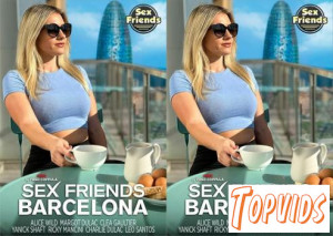 Sex Friends Barcelona - Preview: