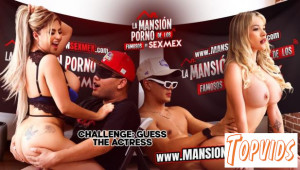 Sex Mex - Guess The Actress Challenge
