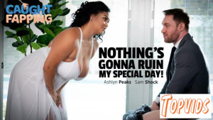 Ashlyn Peaks - Nothing's Gonna Ruin My Special Day!