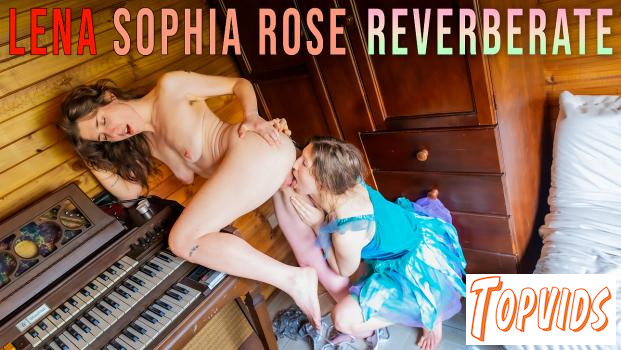 Lena & Sophia Rose - Reverberate