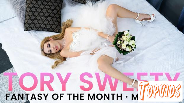 Tory Sweety - May 2025 Fantasy Of The Month - S6:E10