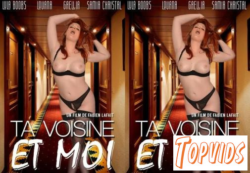Ta.Voisine.Et.Moi.FRENCH.XXX.720p.WEBRip.MP4 - COCKiNE