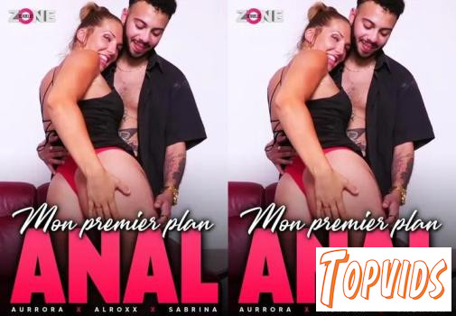 Mon.Premier.Plan.Anal.FRENCH.XXX.720p.WEBRip.MP4 - COCKiNE