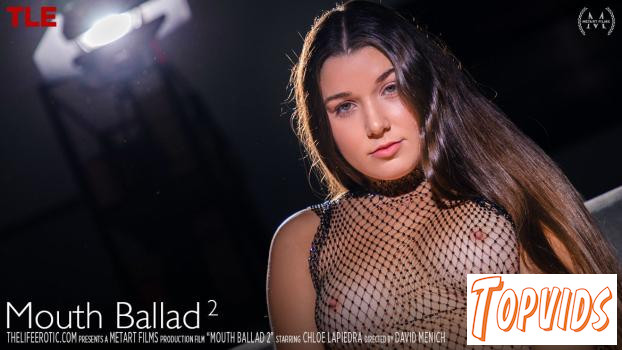Chloe Lapiedra - Mouth Ballad 2