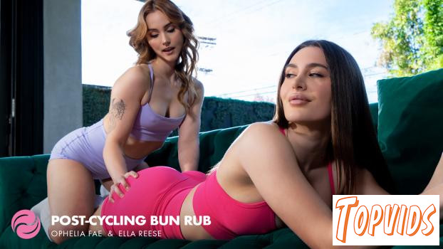 Ella Reese & Ophelia Fae - Post - Cycling Bun Rub