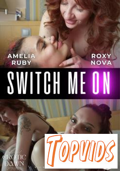 Amelia Ruby & Roxy Nova - Switch Me On