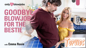 Emma Rosie - Goodbye Blowjob For The Bestie