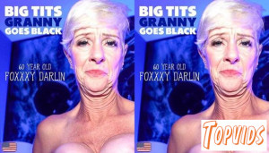 Foxxxy Darlin - Foxxxy Darlin Is 60 Year Old Big Tits Grandma Who Loves To Fuck A Big Black Cock
