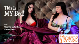 Charlie Valentine & Violet Voss - This Is MY Bed!